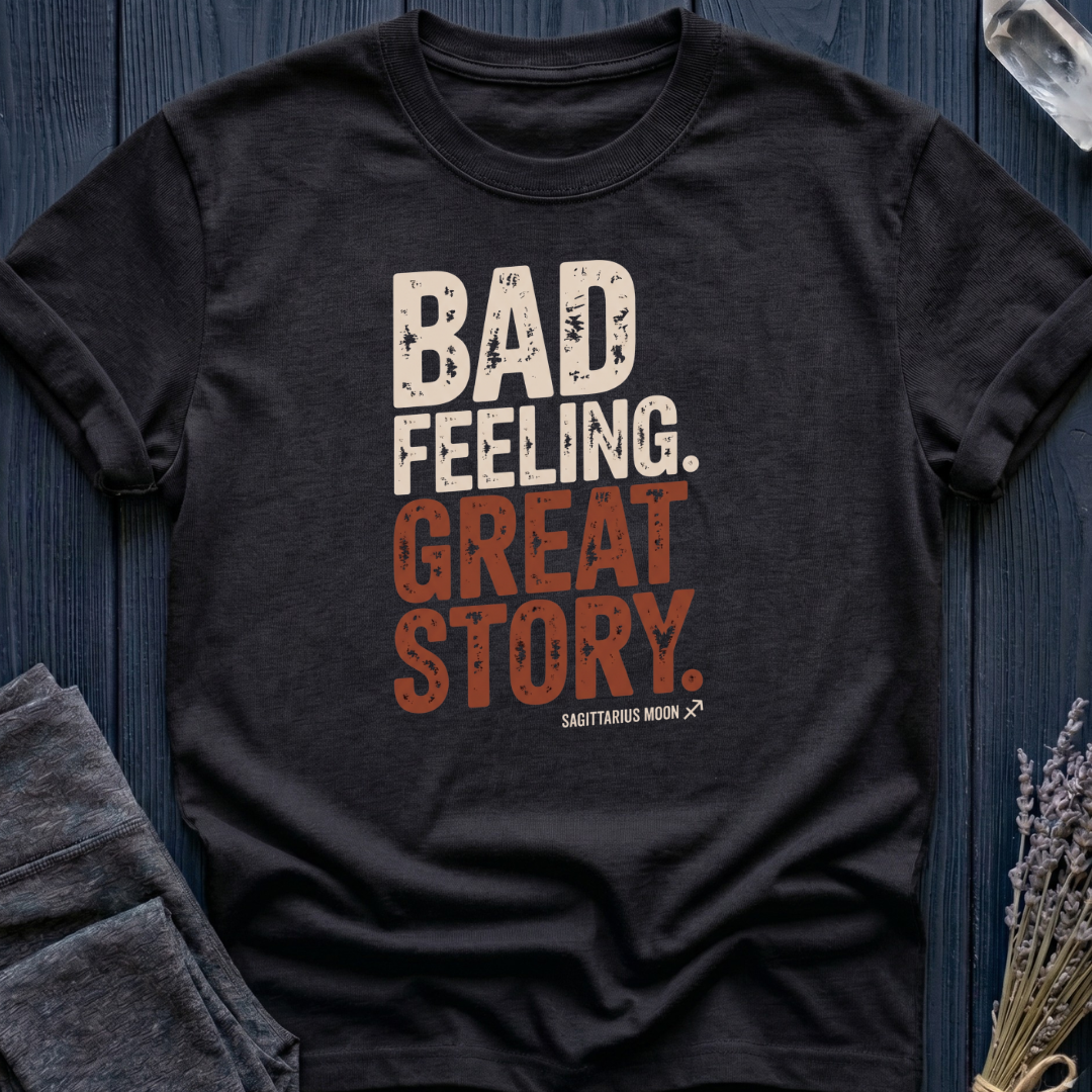 Sagittarius Moon | Bad Feeling. Great Story.