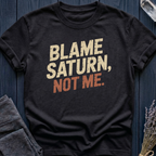 BLAME SATURN, NOT ME