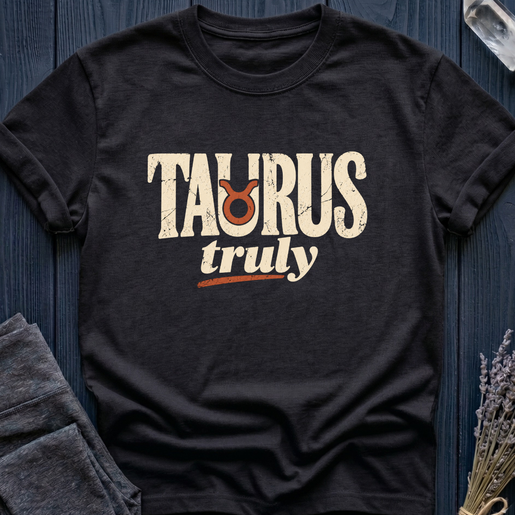 Taurus, Truly | T-Shirt