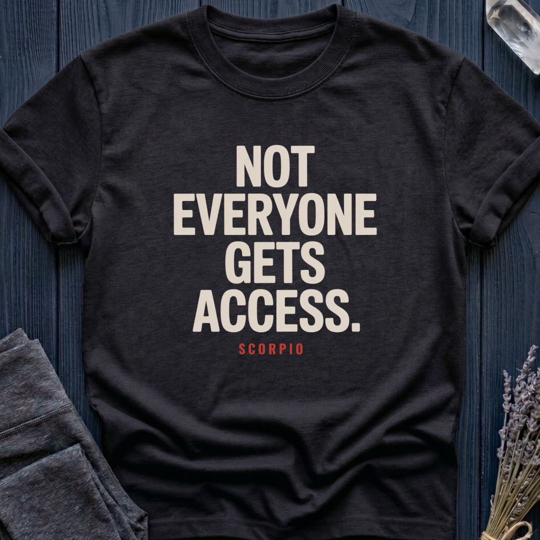 NOT EVERYONE GETS ACCESS | SCORPIO