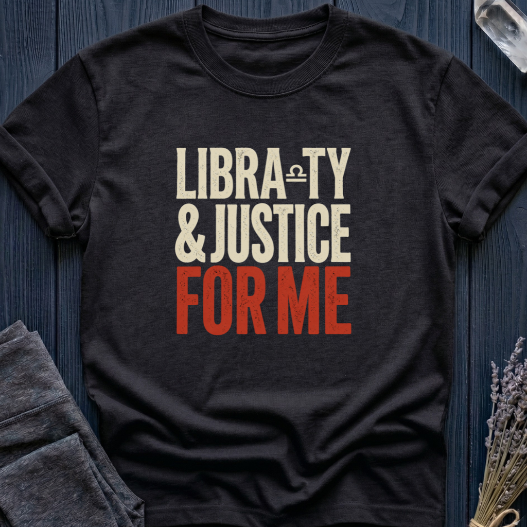 Libra-ty & Justice For Me
