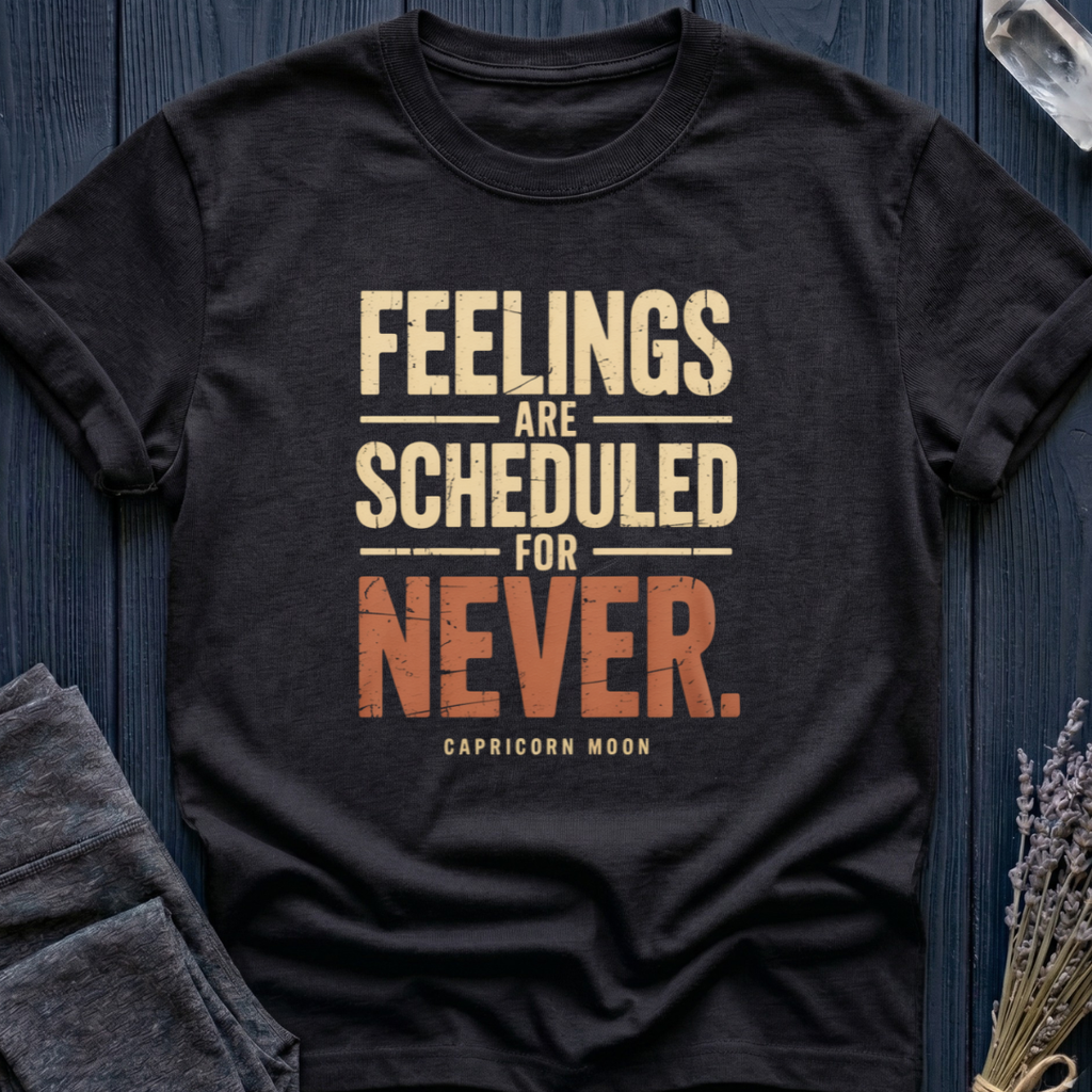 Capricorn Moon | Feelings Are Scheduled for Never