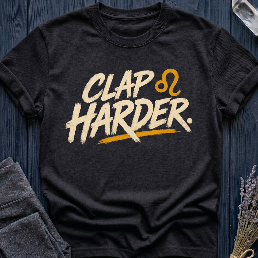 Leo | Clap Harder | T-Shirt