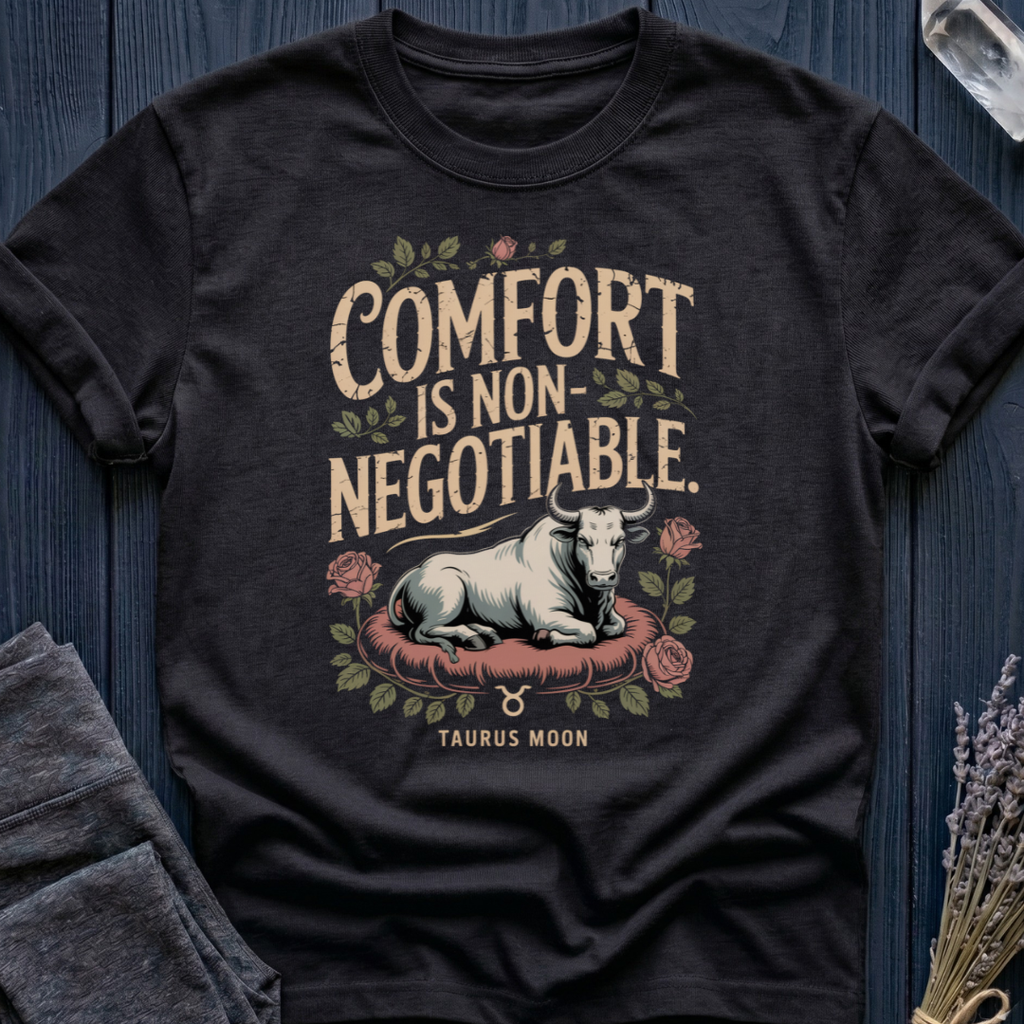 COMFORT IS NON-NEGOTIABLE | TAURUS MOON