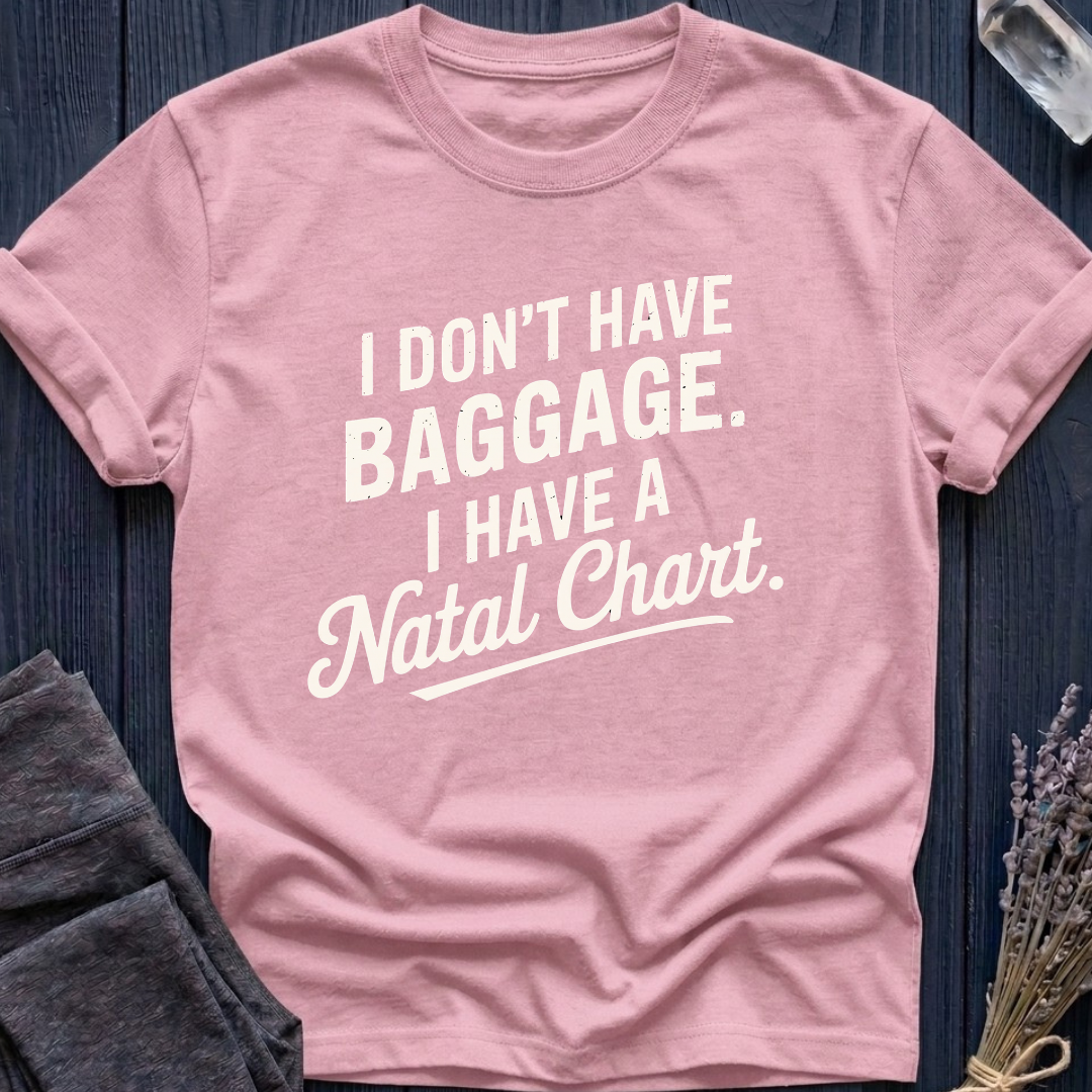 I Don't Have Baggage. I Have a Natal Chart.