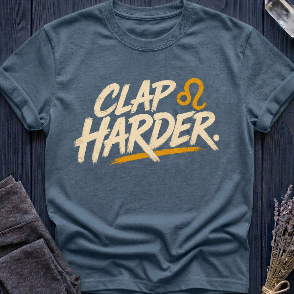 Leo | Clap Harder | T-Shirt