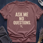 Scorpio | Ask Me No Questions.