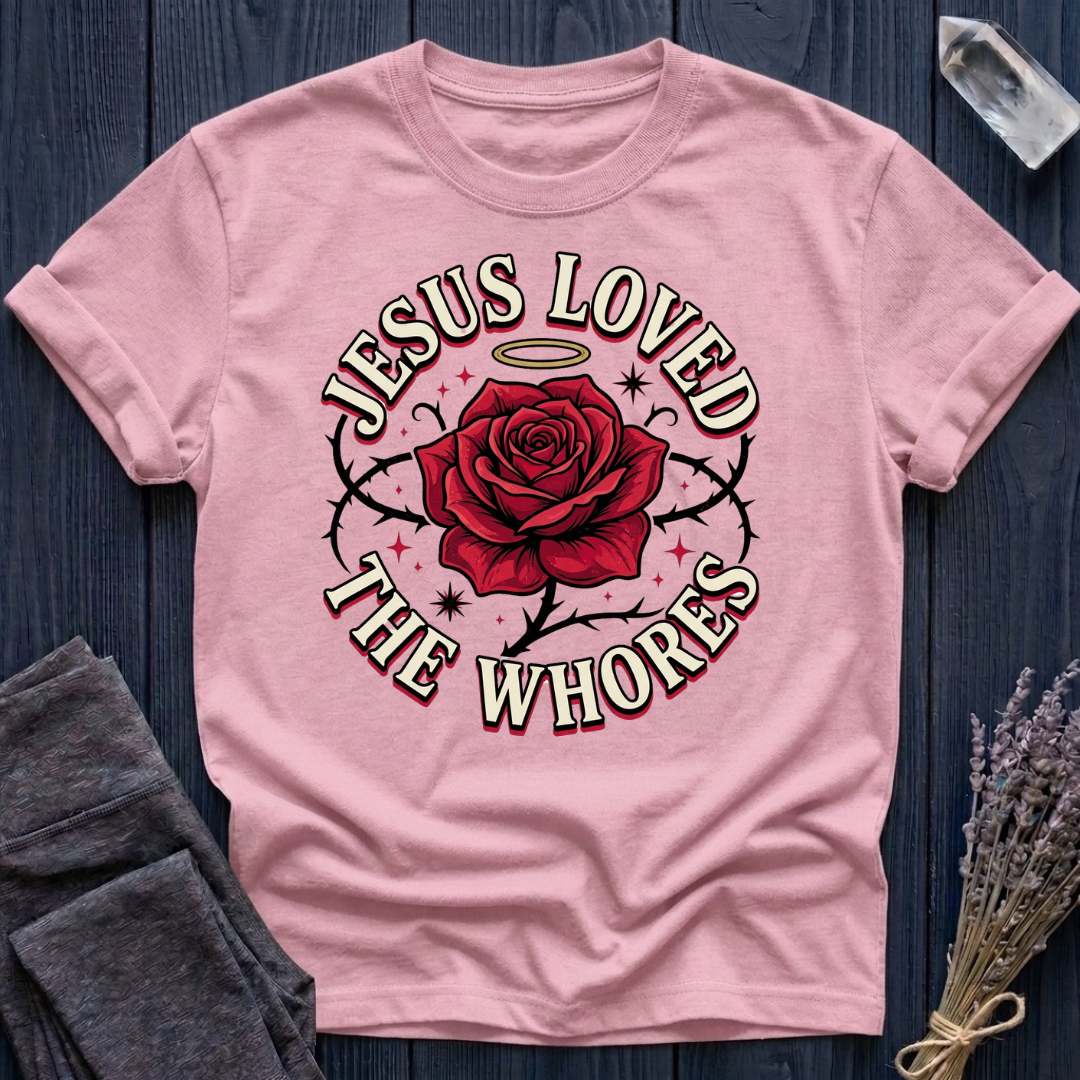 JESUS LOVED THE WHORES | ROSE & THORN