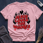 JESUS LOVED THE WHORES | FLAMES & KISSES