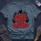JESUS LOVED THE WHORES | FLAMES & KISSES