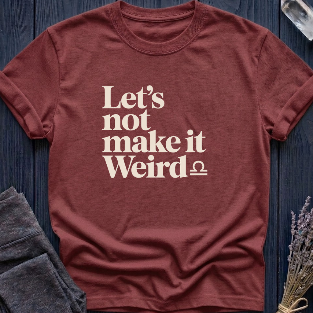 Libra | Let's Not Make It Weird