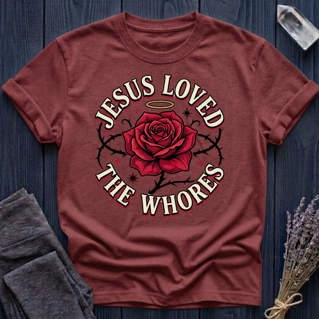 JESUS LOVED THE WHORES | ROSE & THORN