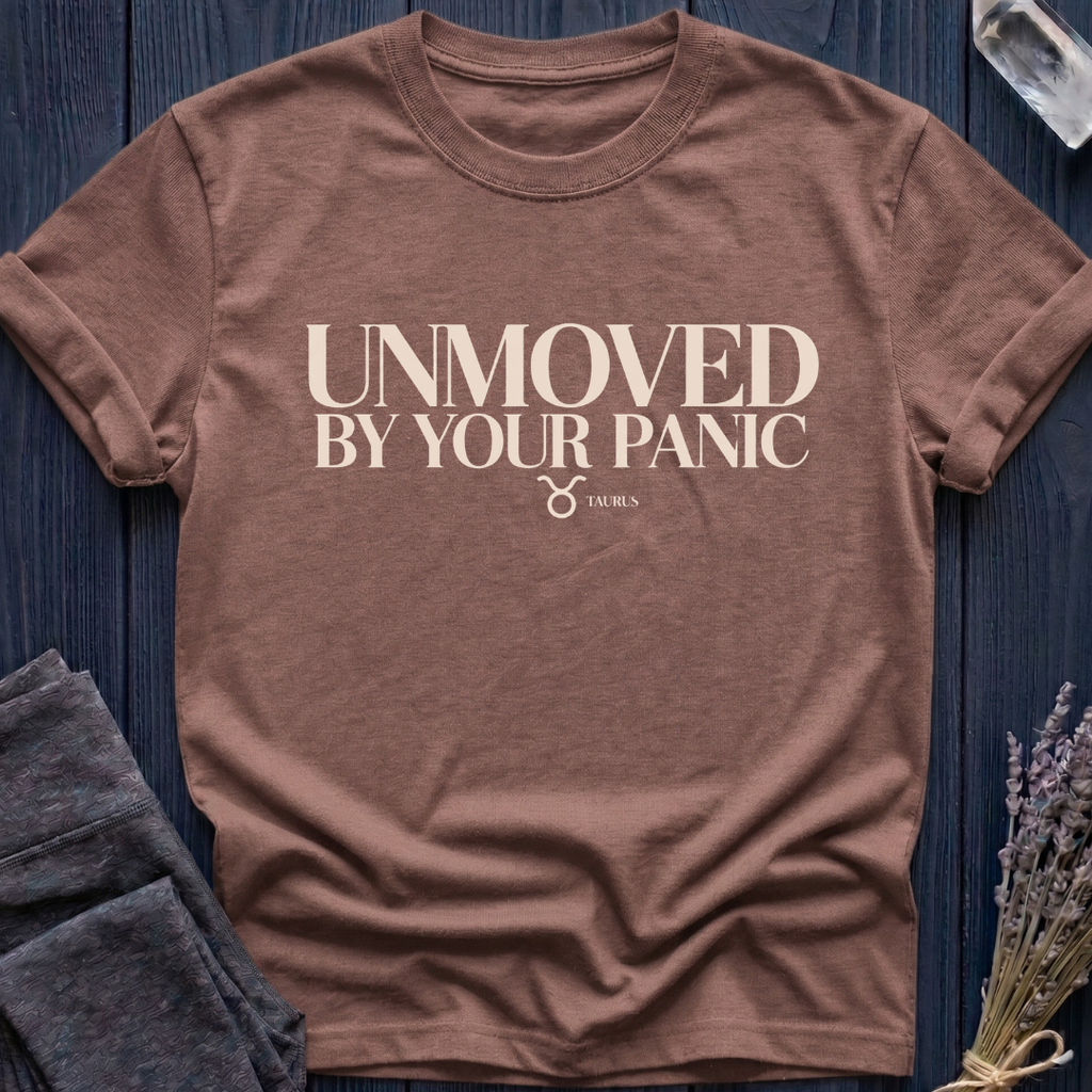 Taurus | Unmoved by Your Panic
