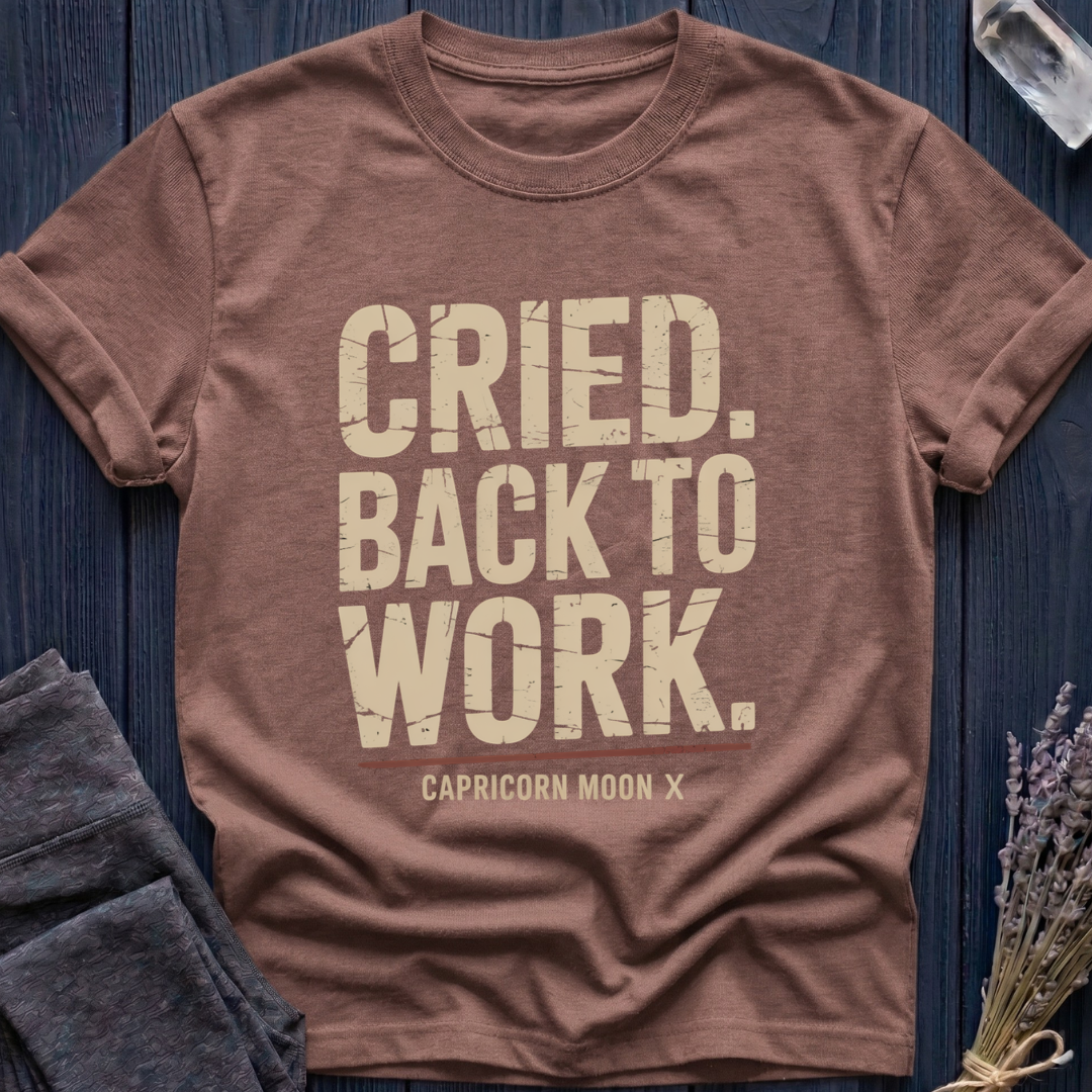 Capricorn Moon | Cried. Back to Work.