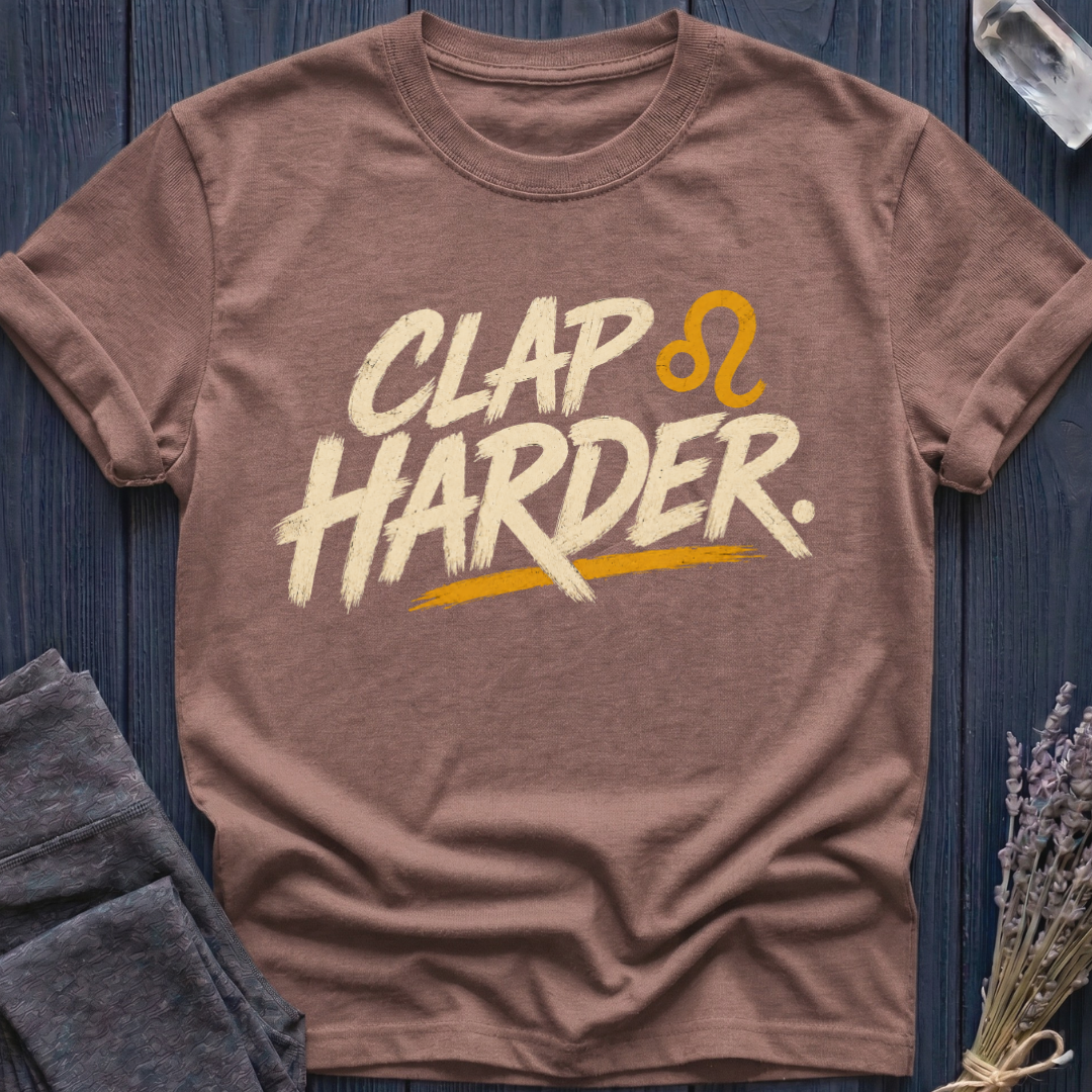 Leo | Clap Harder | T-Shirt
