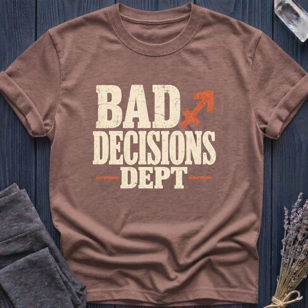 Sagittarius | Bad Decisions Dept | T-Shirt