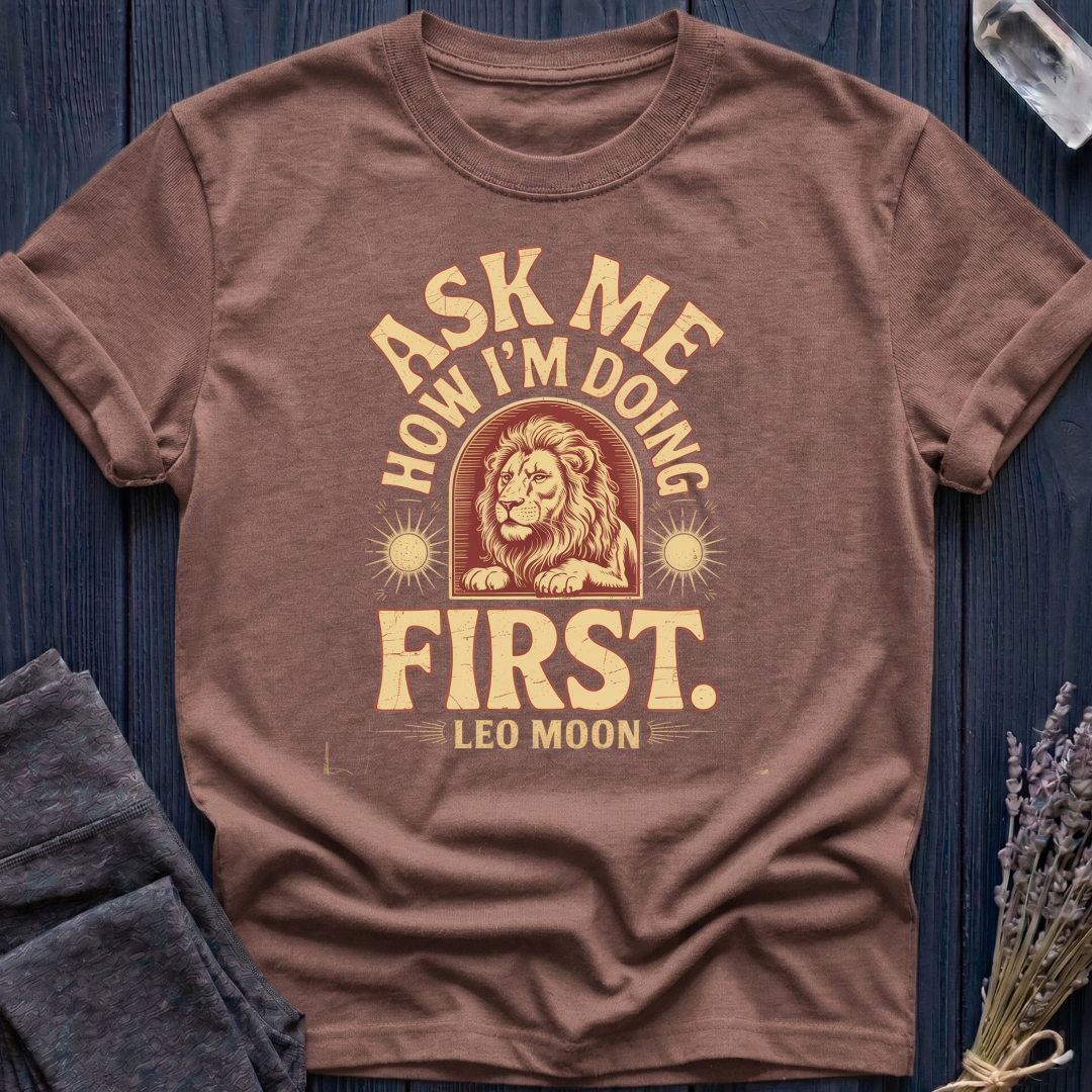ASK ME HOW I'M DOING FIRST | LEO MOON