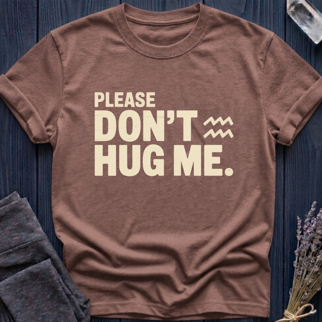 Aquarius | Please Don't Hug Me.