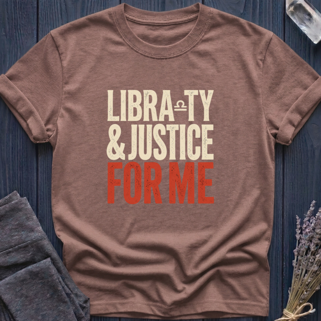 Libra-ty & Justice For Me
