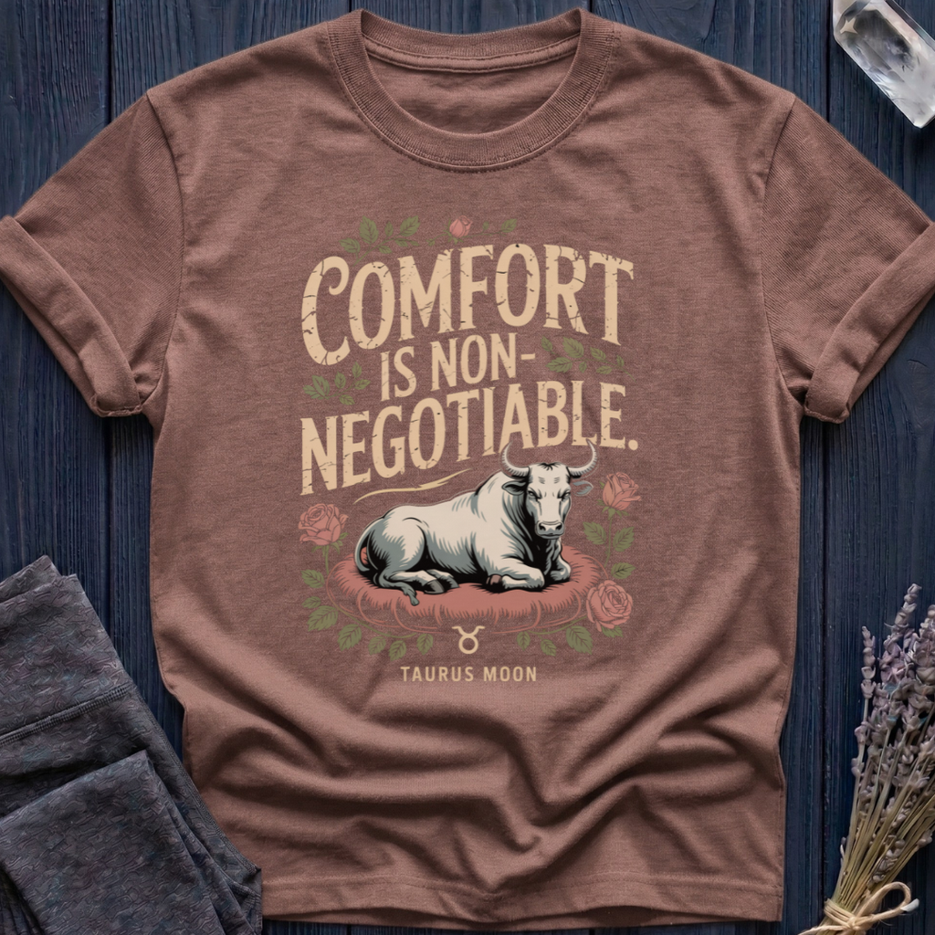 COMFORT IS NON-NEGOTIABLE | TAURUS MOON