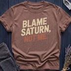 BLAME SATURN, NOT ME