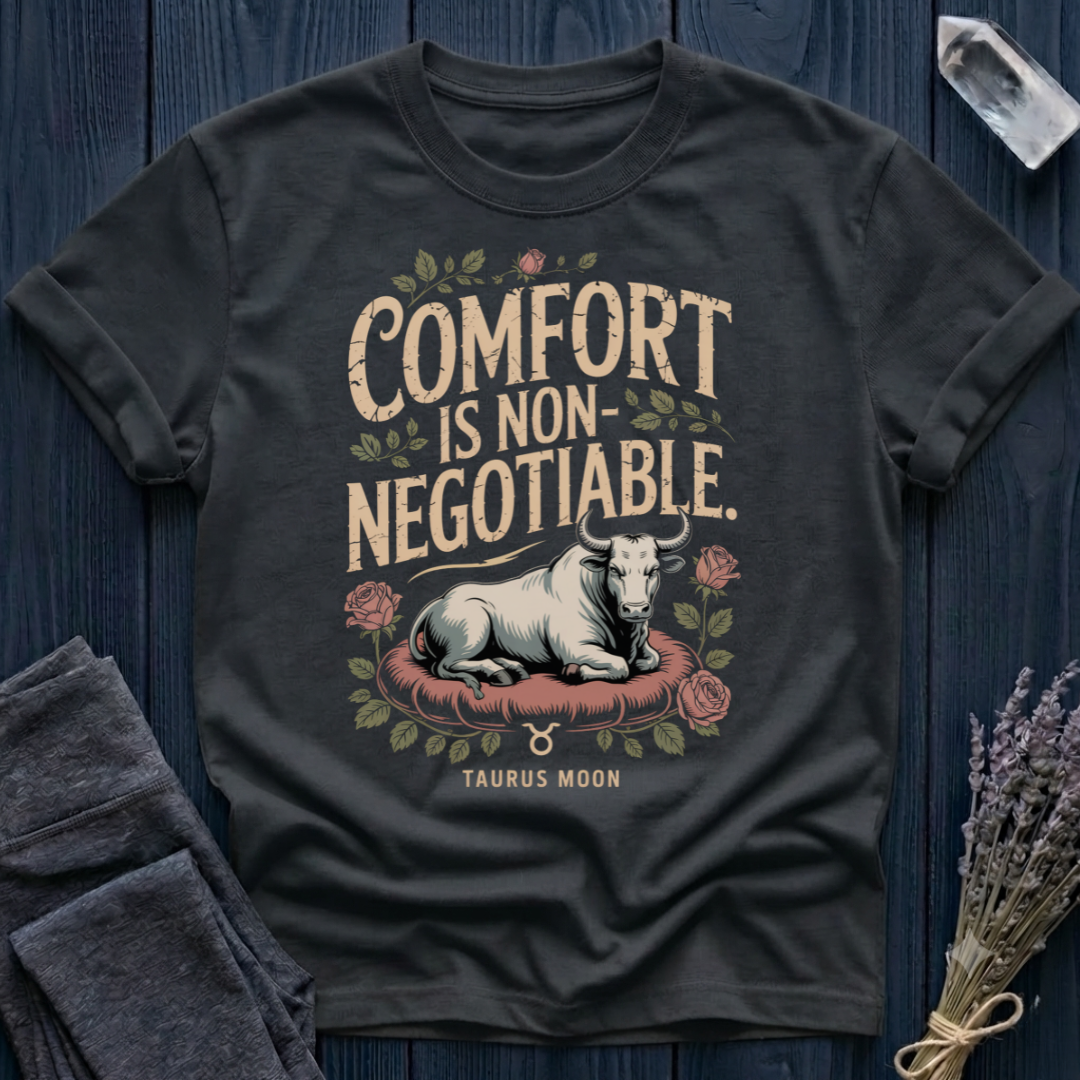 COMFORT IS NON-NEGOTIABLE | TAURUS MOON