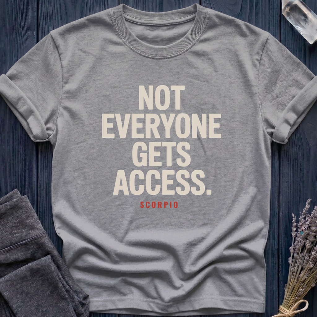 NOT EVERYONE GETS ACCESS | SCORPIO