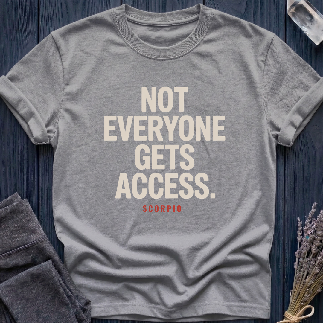 NOT EVERYONE GETS ACCESS | SCORPIO