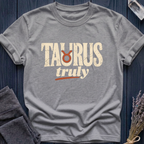 Taurus, Truly | T-Shirt