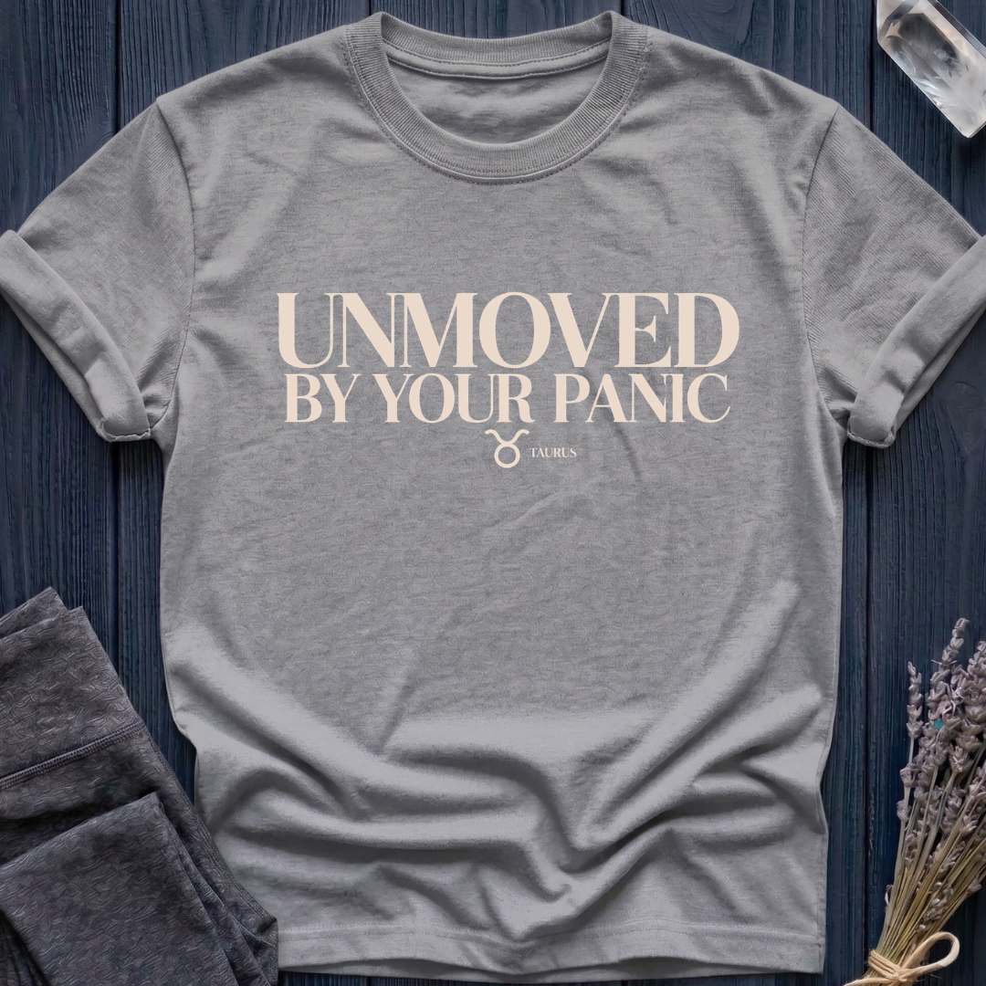 Taurus | Unmoved by Your Panic