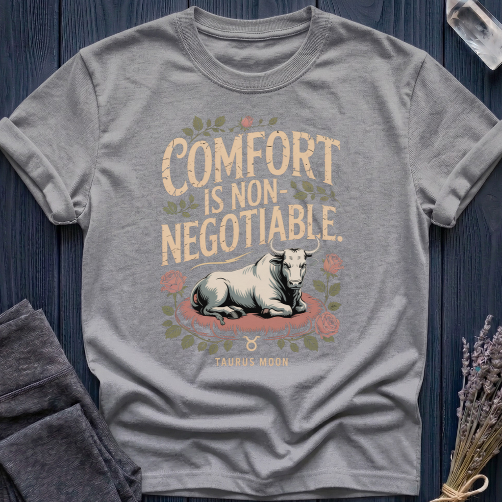 COMFORT IS NON-NEGOTIABLE | TAURUS MOON