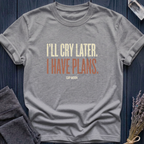 I'LL CRY LATER. I HAVE PLANS | CAPRICORN MOON