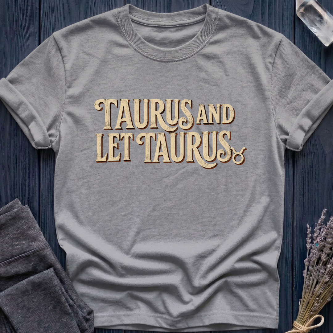 Taurus | Taurus and Let Taurus