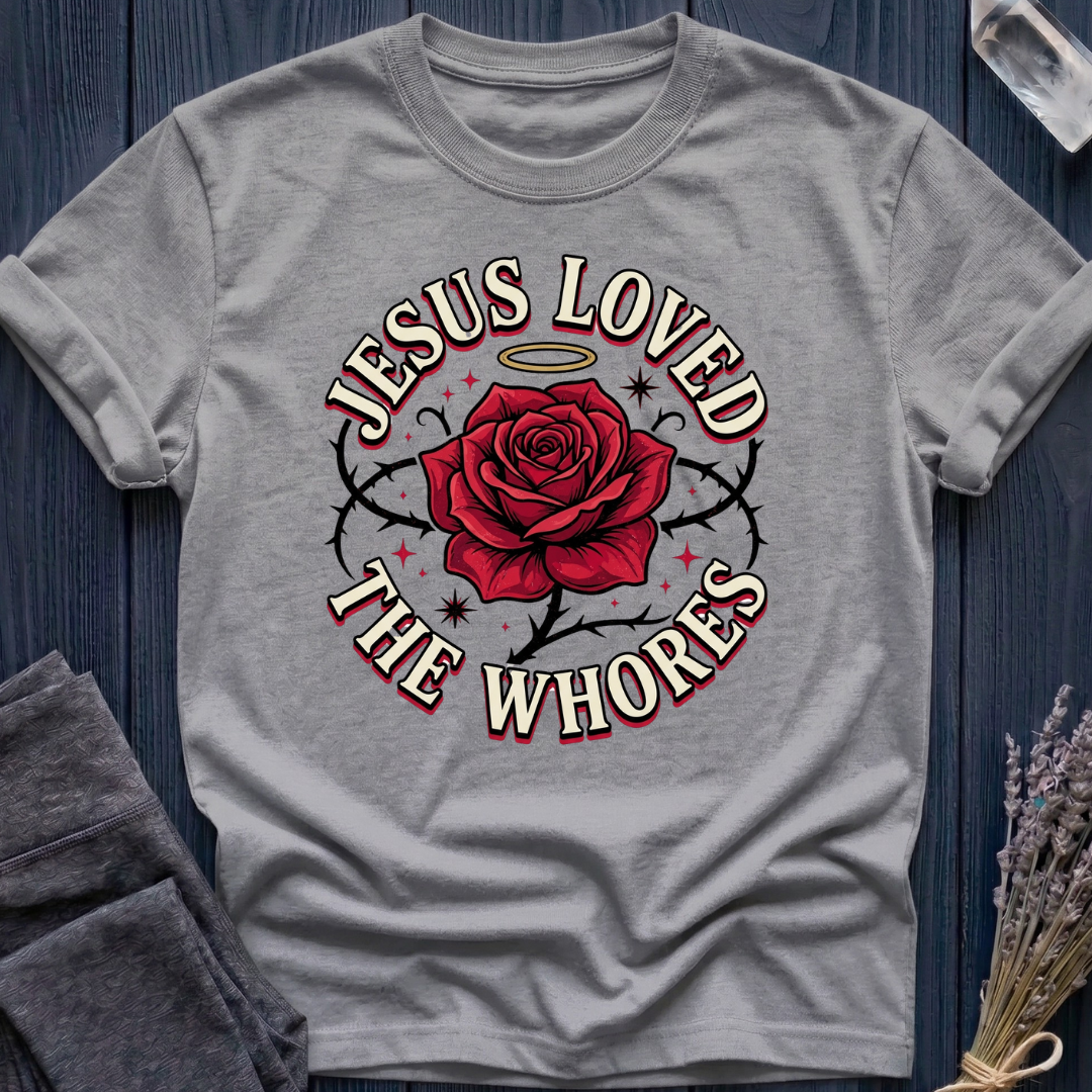 JESUS LOVED THE WHORES | ROSE & THORN
