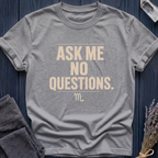 Scorpio | Ask Me No Questions.