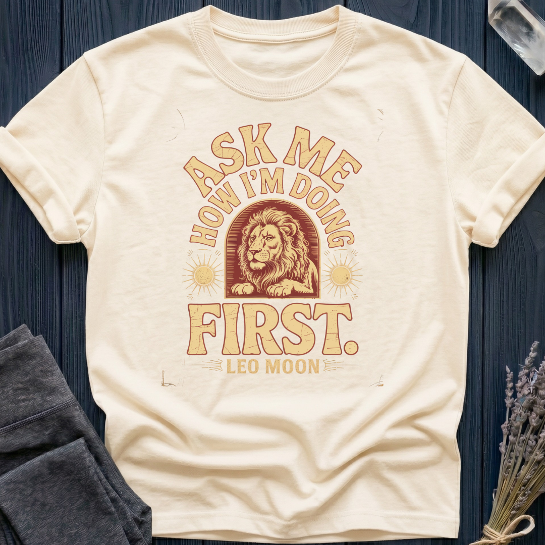 ASK ME HOW I'M DOING FIRST | LEO MOON