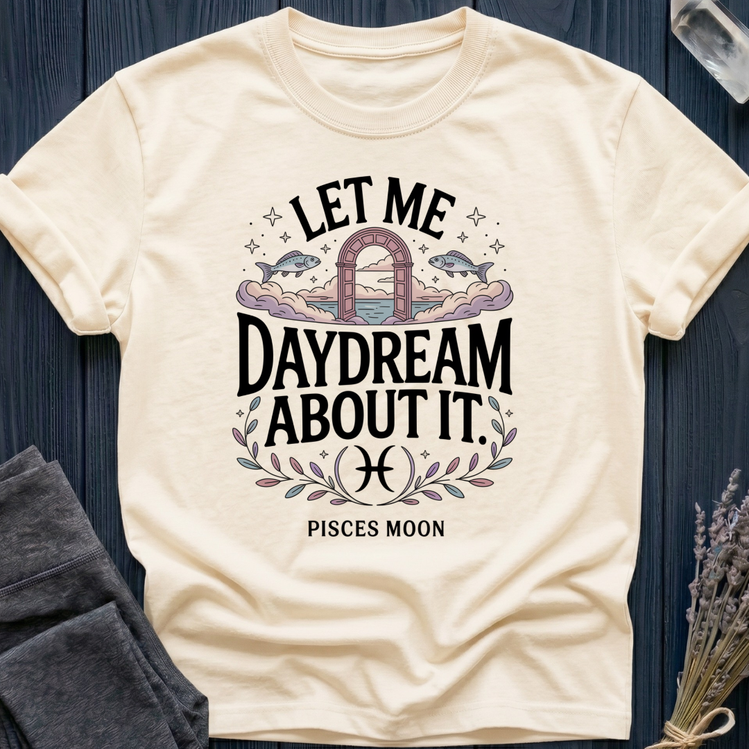 LET ME DAYDREAM ABOUT IT | PISCES MOON
