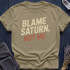 BLAME SATURN, NOT ME