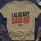 Taurus | I Already Said No