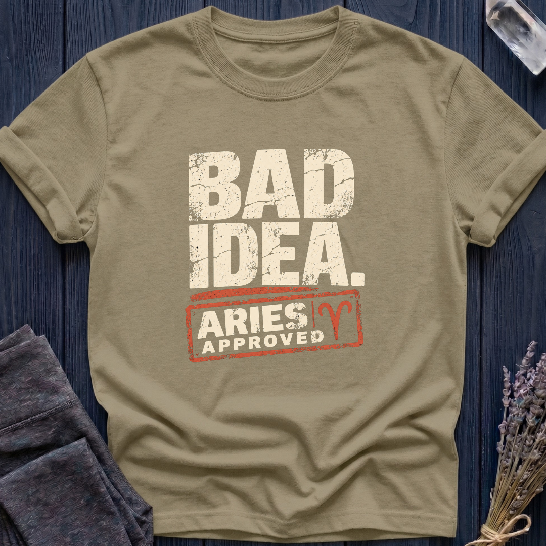 Aries | Bad Idea. Aries Approved