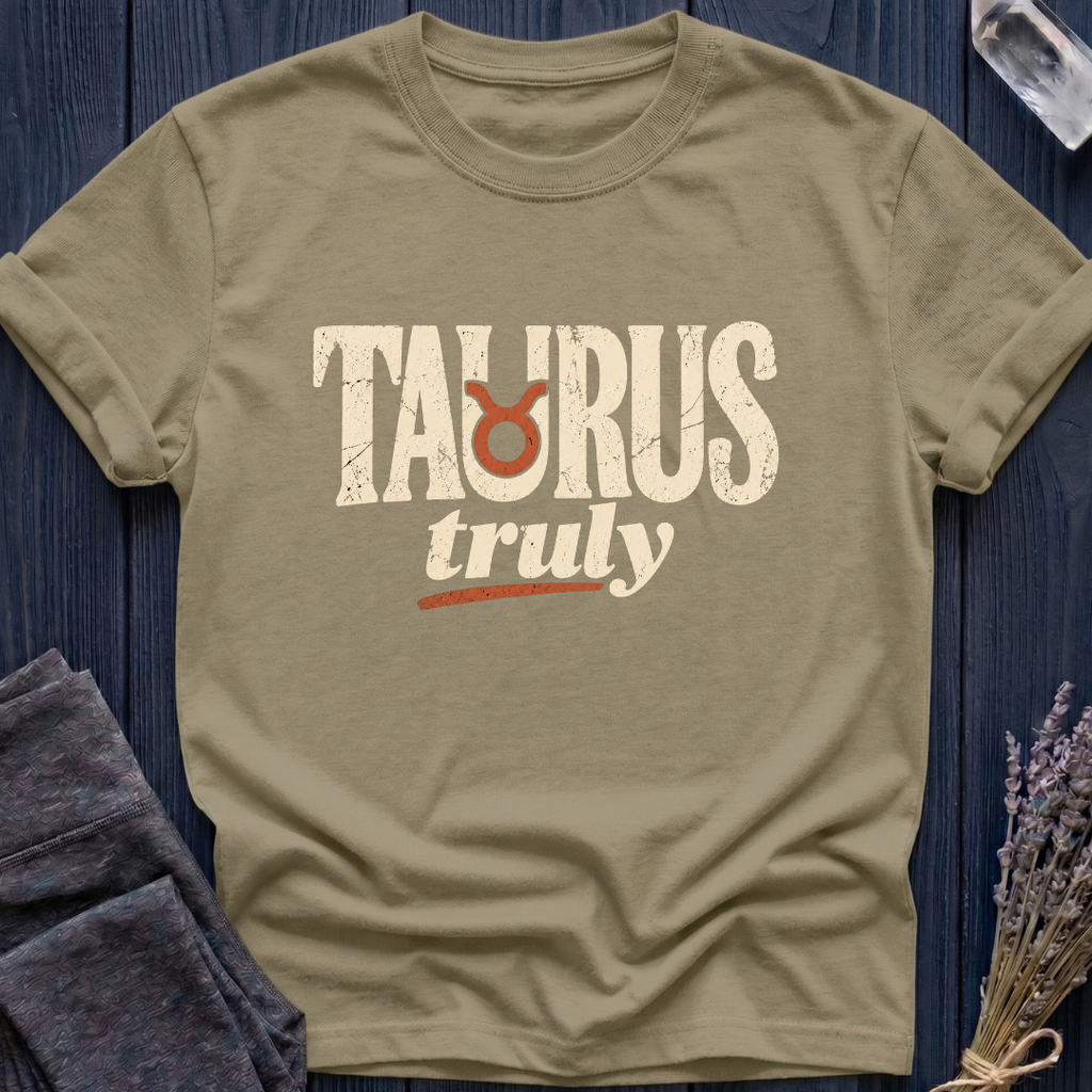 Taurus, Truly | T-Shirt