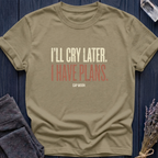 I'LL CRY LATER. I HAVE PLANS | CAPRICORN MOON