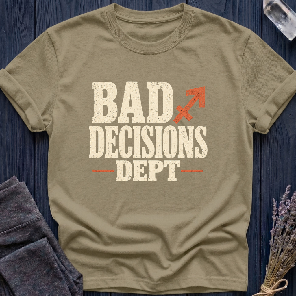Sagittarius | Bad Decisions Dept | T-Shirt