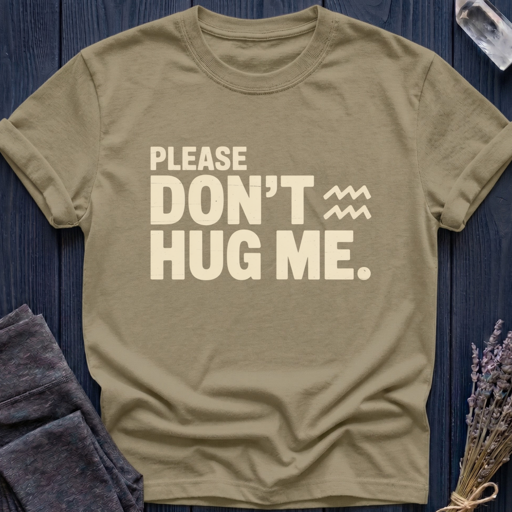 Aquarius | Please Don't Hug Me.