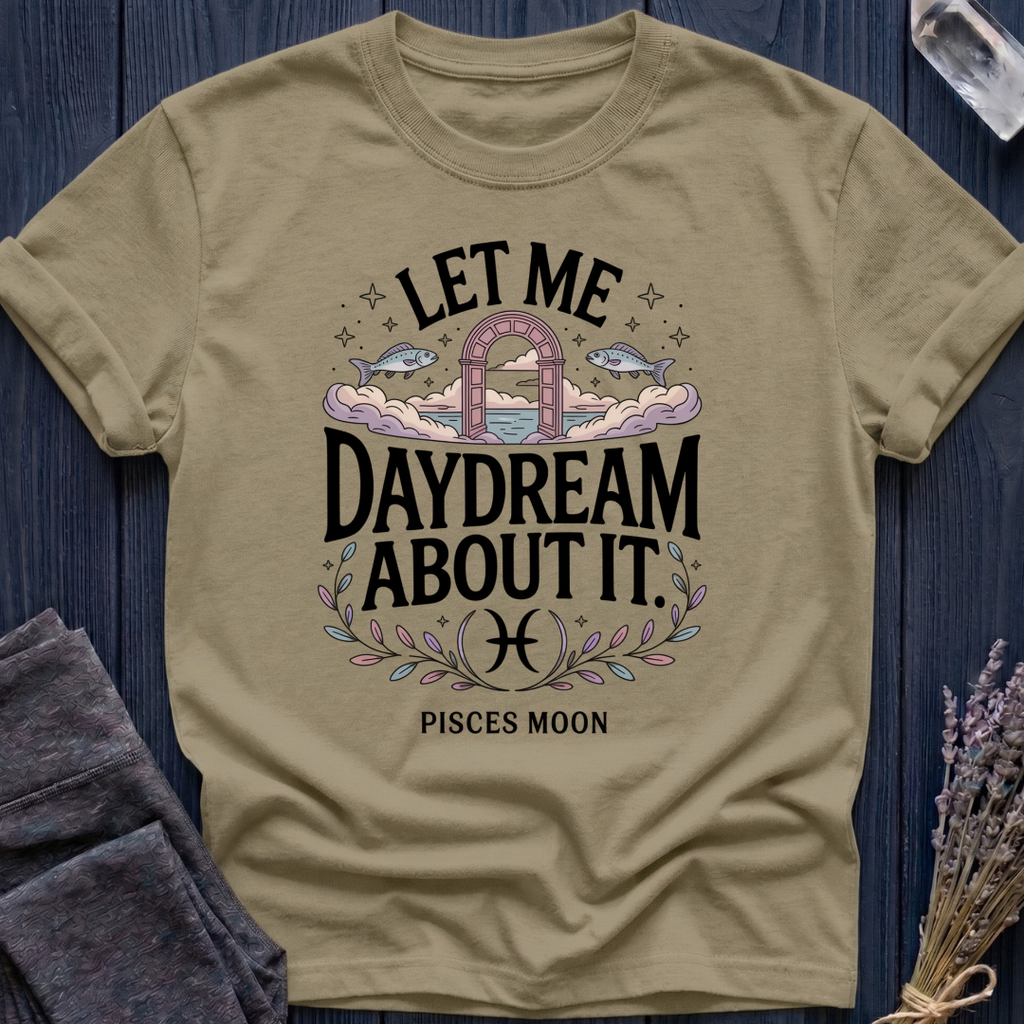 LET ME DAYDREAM ABOUT IT | PISCES MOON