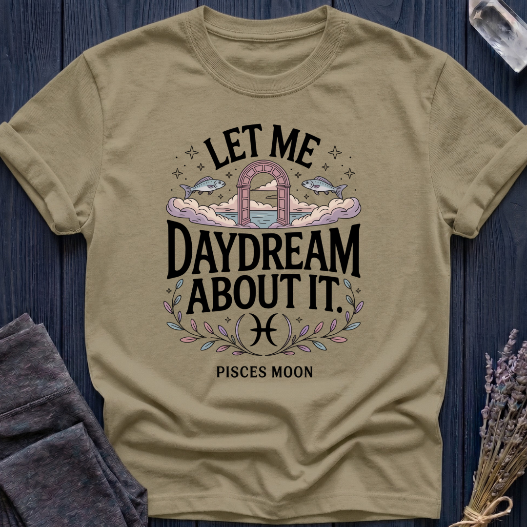 LET ME DAYDREAM ABOUT IT | PISCES MOON