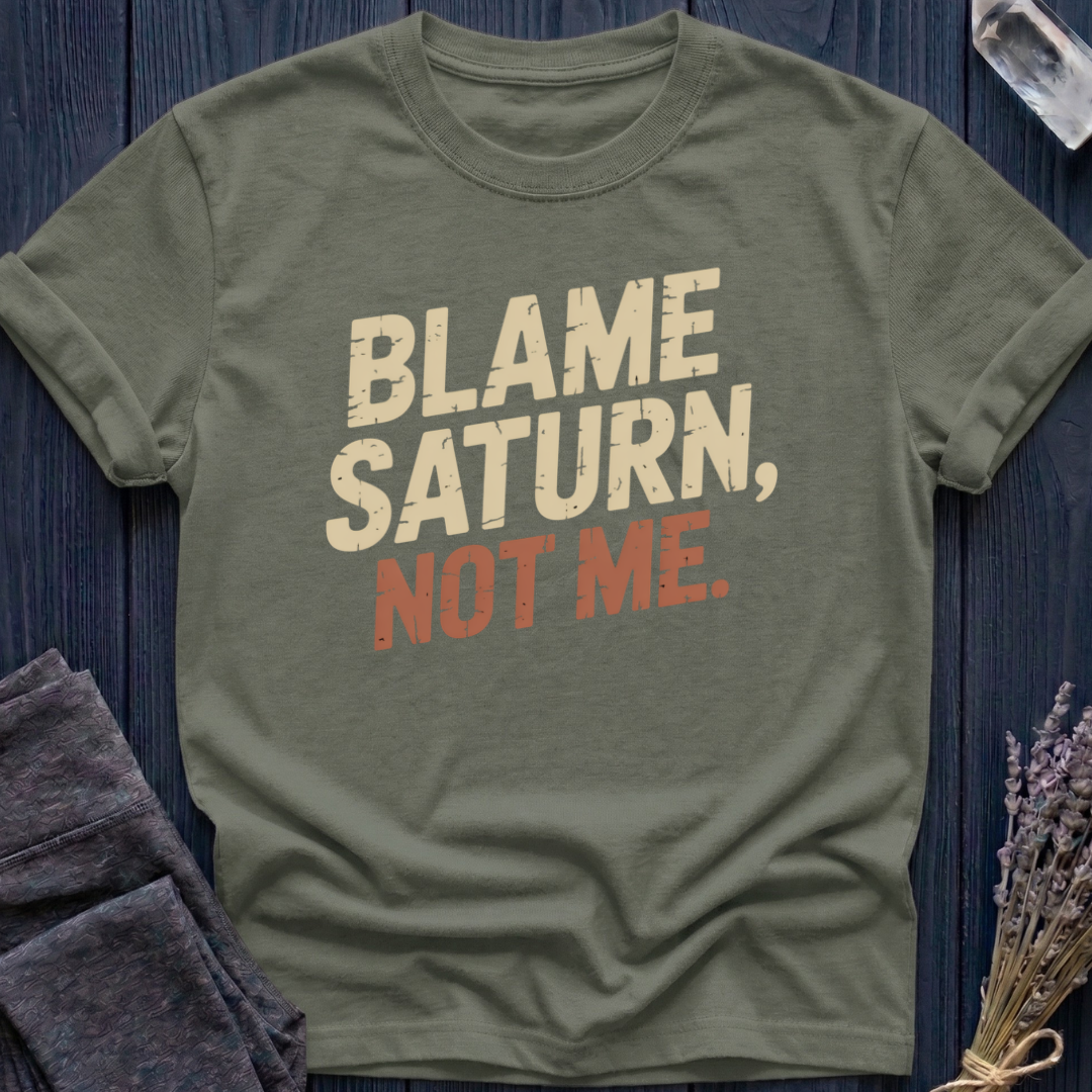 BLAME SATURN, NOT ME
