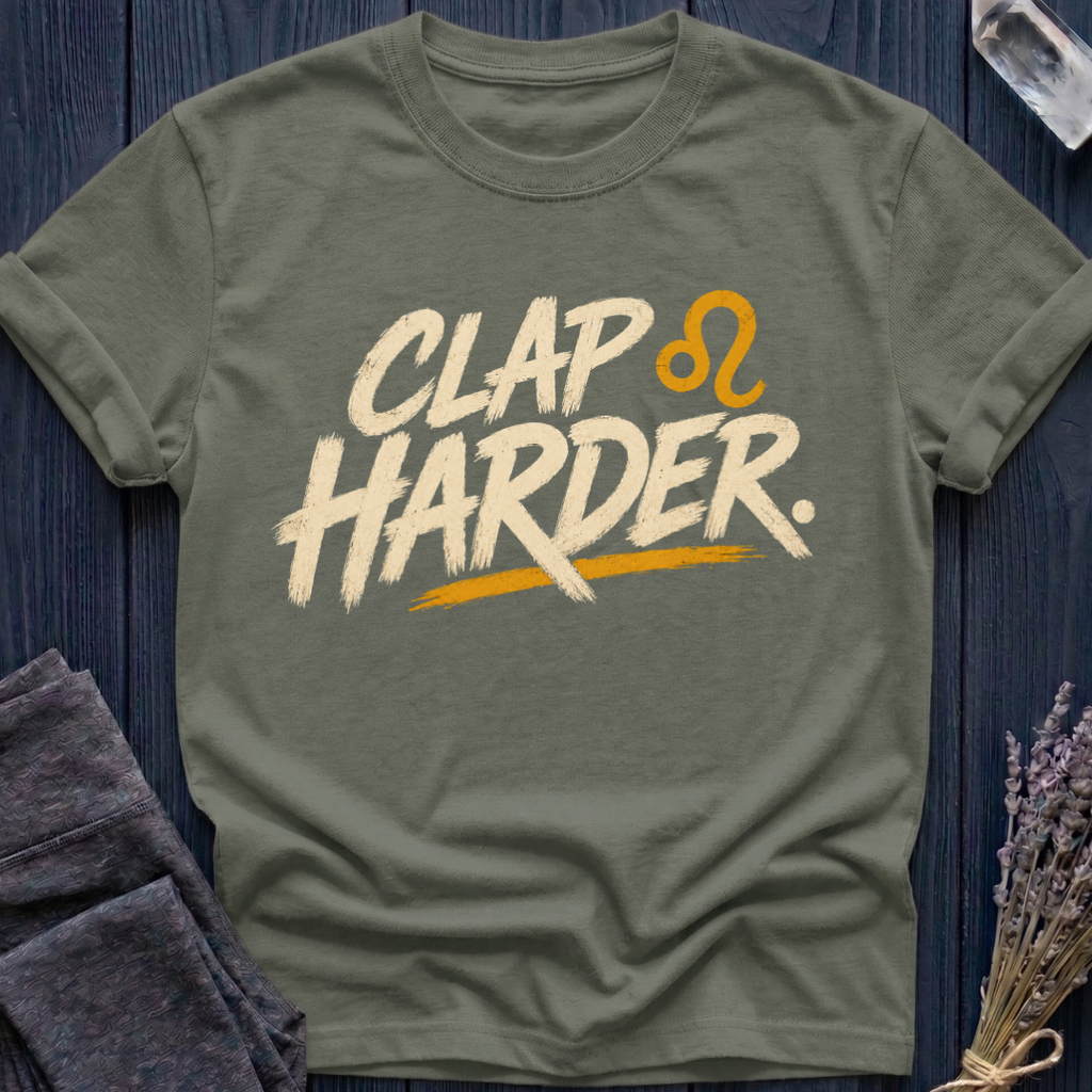 Leo | Clap Harder | T-Shirt