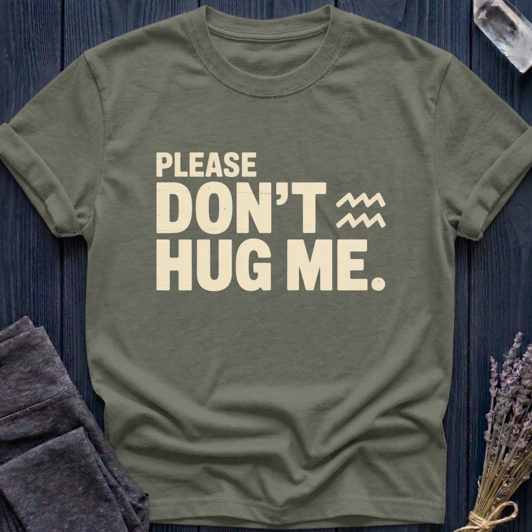 Aquarius | Please Don't Hug Me.
