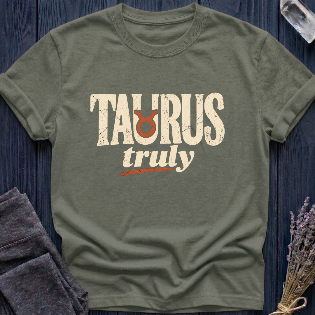 Taurus, Truly | T-Shirt
